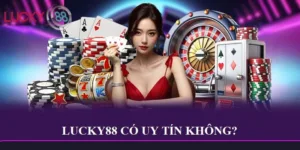 LUCKY88 có uy tín không? Giải mã thông tin LUCKY88 lừa đảo